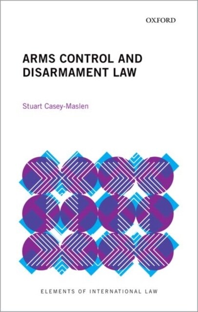 Arms Control and Disarmament Law (Hardcover)