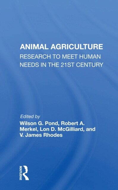Animal Agriculture : Research To Meet Human Needs In The 21st Century (Paperback)