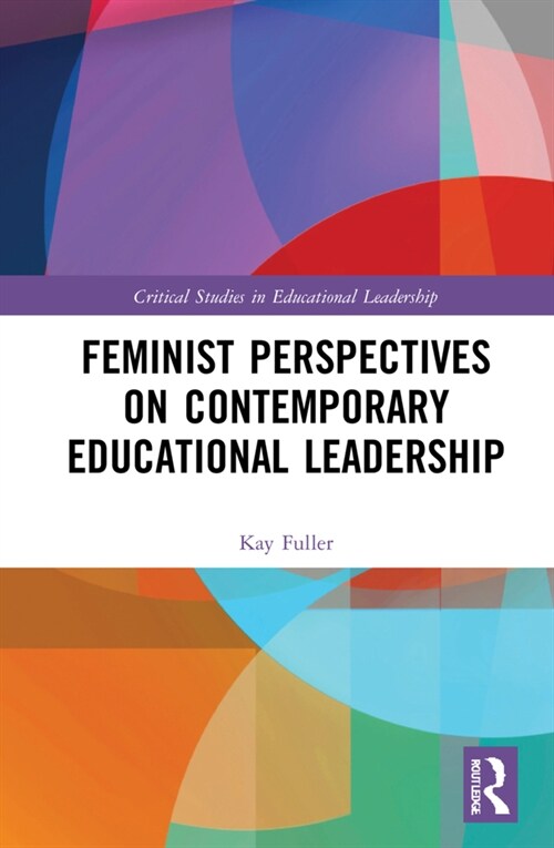 Feminist Perspectives on Contemporary Educational Leadership (Hardcover, 1)