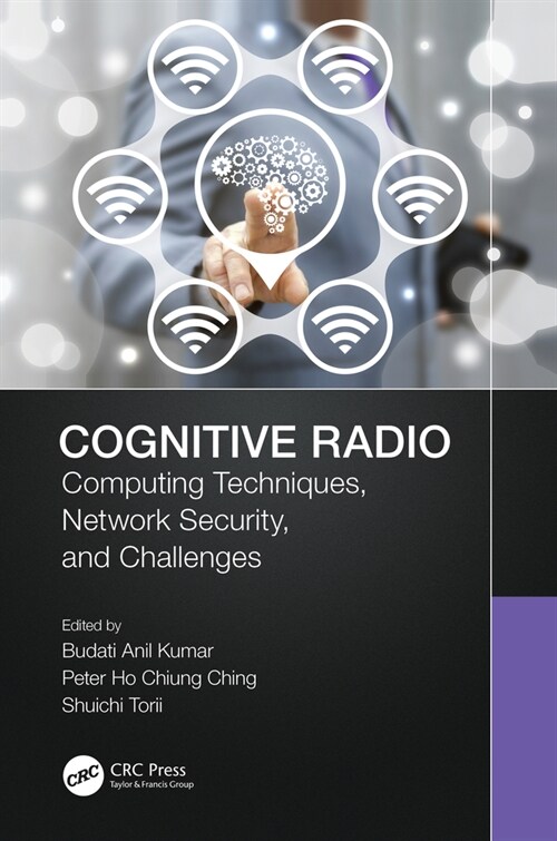 Cognitive Radio : Computing Techniques, Network Security and Challenges (Hardcover)