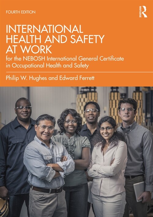 International Health and Safety at Work : for the NEBOSH International General Certificate in Occupational Health and Safety (Paperback, 4 ed)