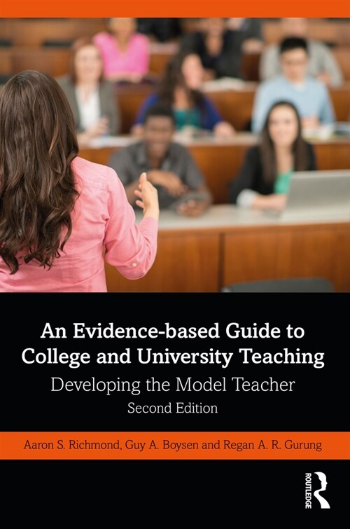 An Evidence-based Guide to College and University Teaching : Developing the Model Teacher (Paperback, 2 ed)