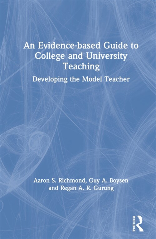 An Evidence-based Guide to College and University Teaching : Developing the Model Teacher (Hardcover, 2 ed)