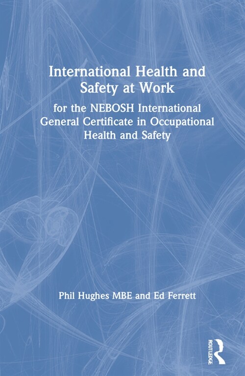 International Health and Safety at Work : for the NEBOSH International General Certificate in Occupational Health and Safety (Hardcover, 4 ed)