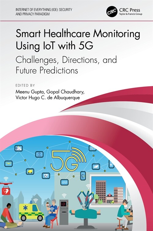 Smart Healthcare Monitoring Using IoT with 5G : Challenges, Directions, and Future Predictions (Hardcover)