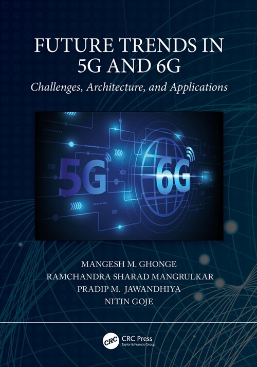Future Trends in 5G and 6G : Challenges, Architecture, and Applications (Hardcover)