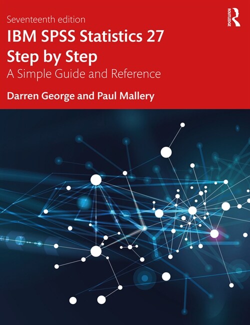 IBM SPSS Statistics 27 Step by Step : A Simple Guide and Reference (Paperback, 17 ed)