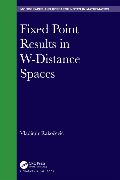 Fixed Point Results in W-Distance Spaces (Hardcover, 1)