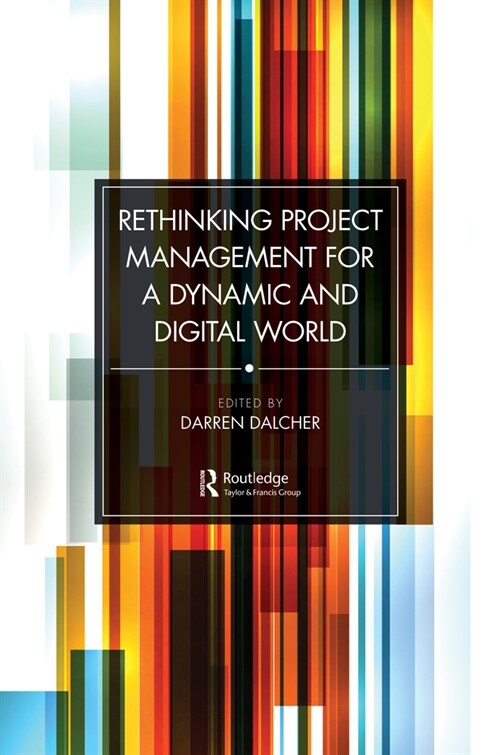 Rethinking Project Management for a Dynamic and Digital World (Paperback, 1)