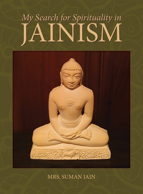 My Search for Spirituality in Jainism (Hardcover)