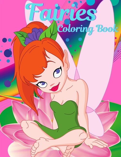 Fairies Coloring Book For Girls: Coloring Book for Girls with Cute Fairies, Gift Idea for Children Ages 4-8 Who Love Coloring. Cute Magical Fairy Tale (Paperback)