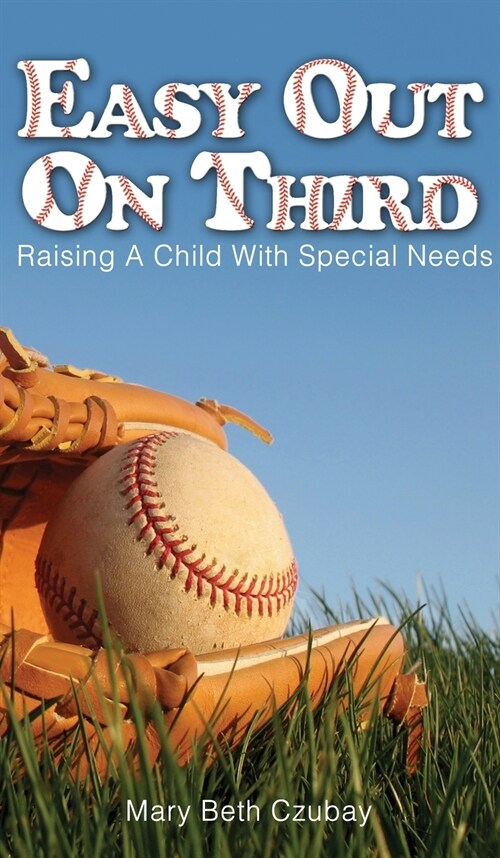 Easy Out on Third: Raising a Child with Special Needs (Hardcover)