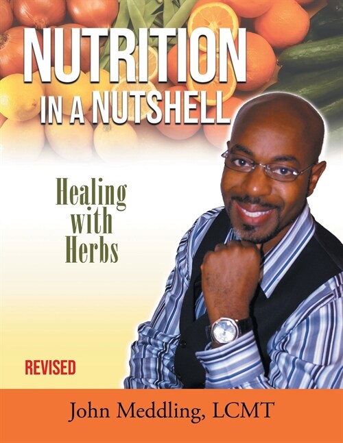 Nutrition in a Nutshell: Healing With Herbs (Paperback)