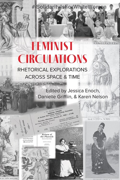 Feminist Circulations: Rhetorical Explorations across Space and Time (Paperback)