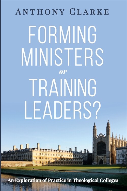 Forming Ministers or Training Leaders? (Paperback)
