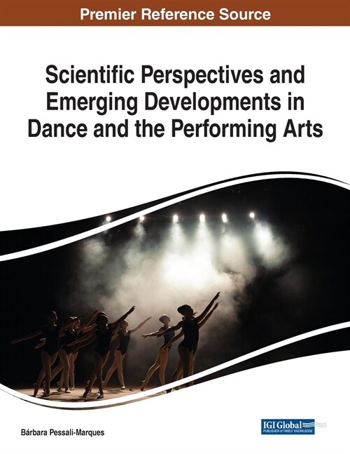 Scientific Perspectives and Emerging Developments in Dance and the Performing Arts (Paperback)