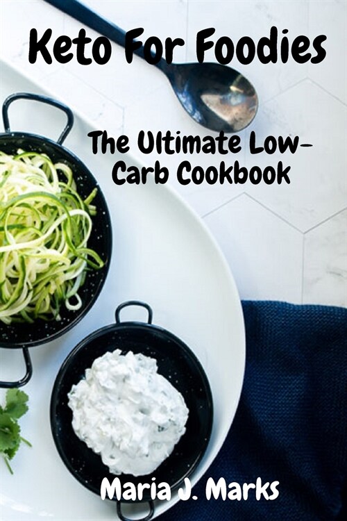 Keto For Foodies : The Ultimate Low-Carb Cookbook (Paperback)