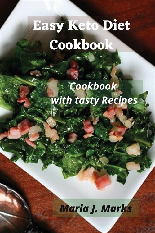 Easy Keto Diet Cookbook: Cookbook with tasty Recipes (Paperback)