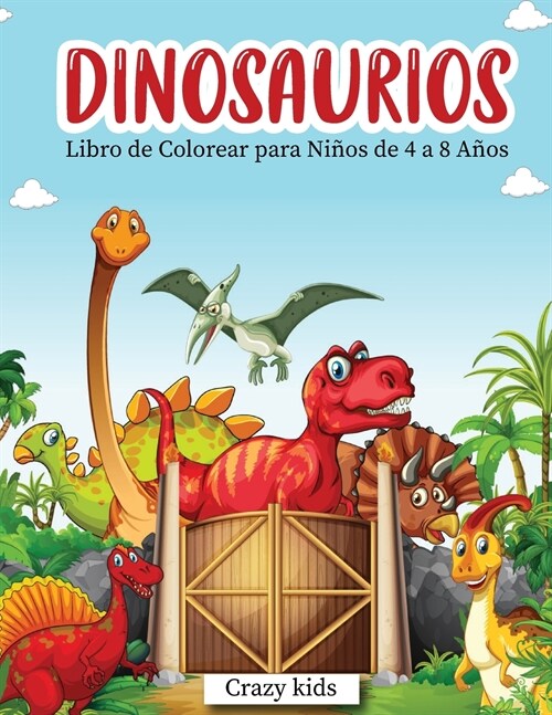 Dinosaurios Libro de Colorear: para Ni?s de 4 a 8 A?s-Dinosaurs coloring book for kids ( Spanish Version) (Paperback)