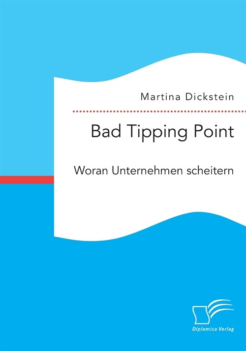 Bad Tipping Point. Woran Unternehmen scheitern (Paperback)