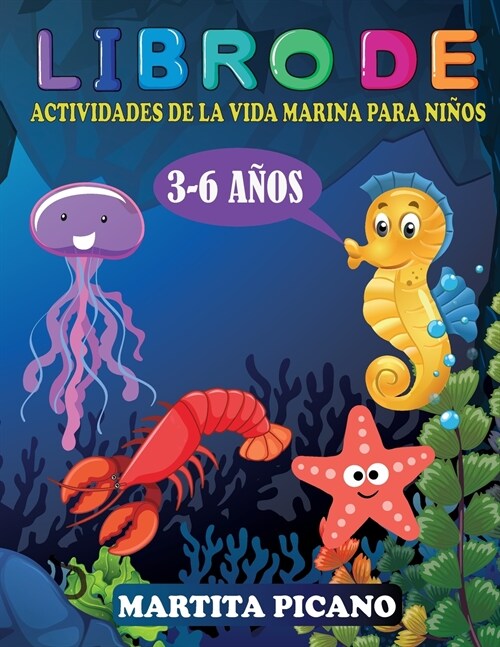 Libro de actividades de la vida marina para ni?s 3-6 A?S: P?inas para colorear- punto a punto- corte con tijeras- descubra animales y criaturas ?i (Paperback)