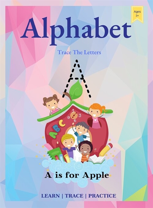 Alphabet Trace The Letters: Workbook for Preschool, Kindergarten, and Kids Ages 3-5, Workbook of the Alphabet, A Fun Book to Practice Writing (Hardcover)