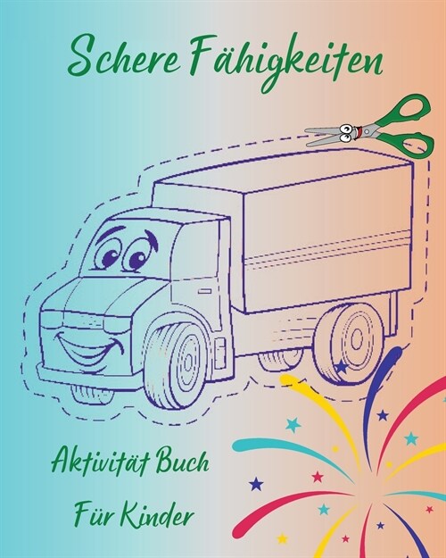 Schere F?igkeiten - Aktivit? Buch F? Kinder: Spa?Schneiden Praxis Activity Book f? Kleinkinder und Kinder l Perfektes Arbeitsbuch f? Kinder zu l (Paperback)