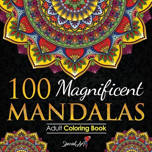100 Magnificent Mandalas: An Adult Coloring Book with more than 100 Wonderful, Beautiful and Relaxing Mandalas for Stress Relief and Relaxation. (Paperback)