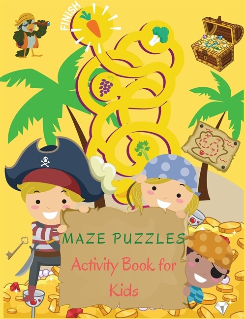 Maze Puzzles Activity Book for Kids: Maze Activity Book And Game Book For Children With Exciting Maze Puzzles. (Paperback)