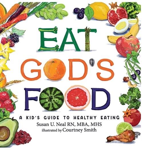 Eat Gods Food: A Kids Guide to Healthy Eating (Hardcover)