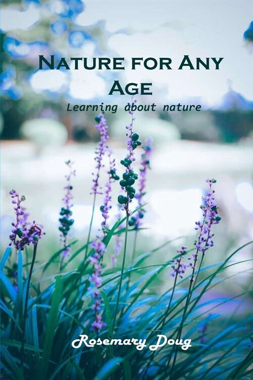 Nature for Any Age: Learning about nature (Paperback)