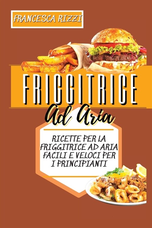 Air Fryer Recipes: Quick And Easy Air Fryer Recipes For Beginners (Italian Version) (Paperback)