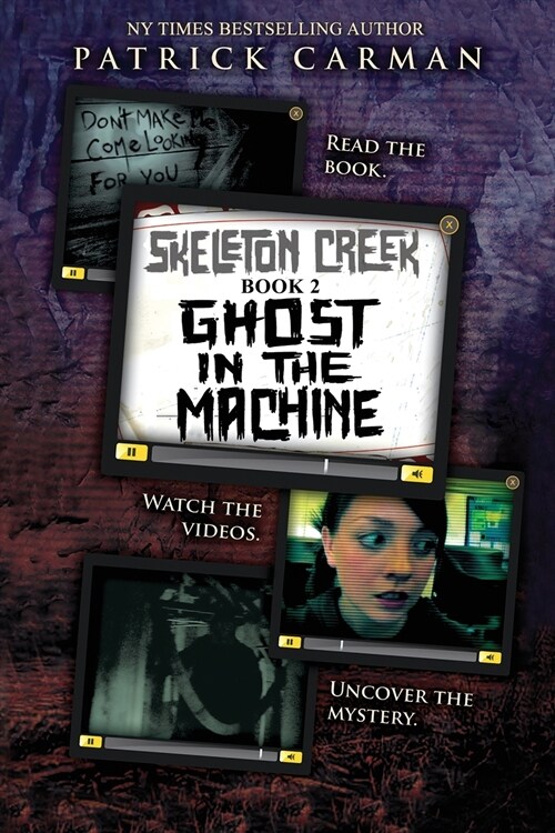 Ghost in the Machine: Skeleton Creek #2 (Paperback)