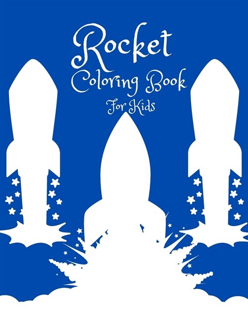 Rocket Coloring Book For Kids: A Fantasy Universe Coloring Pages For Children (Paperback)