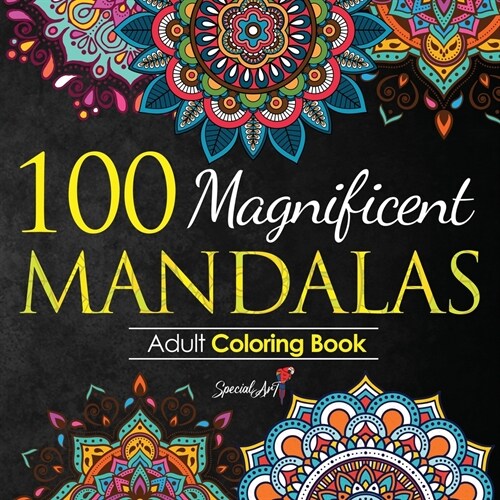 100 Magnificent Mandalas: An Adult Coloring Book with more than 100 Wonderful, Beautiful and Relaxing Mandalas for Stress Relief and Relaxation. (Paperback)