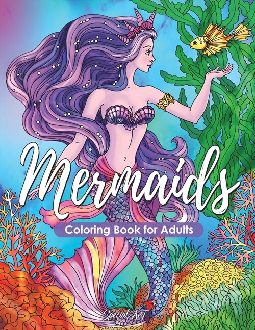 Mermaids - Coloring Book for Adults: An Adult Coloring Book with More than 50 Beautiful Mermaids and Ocean Scenes. Coloring Books for Adults Relaxatio (Paperback)