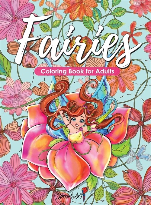 Fairies - Coloring Book for Adults: An Adult Coloring Book with More than 50 Beautiful Fairies and Forest Scenes. Coloring Books for Adults Relaxation (Hardcover)