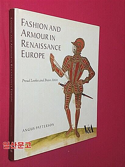 [중고] Fashion and Armour in Renaissance Europe : Proud Looks and Brave Attire (Hardcover)
