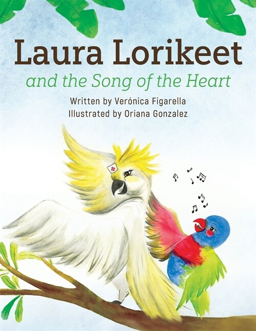 Laura Lorikeet and the Song of the Heart (Paperback)