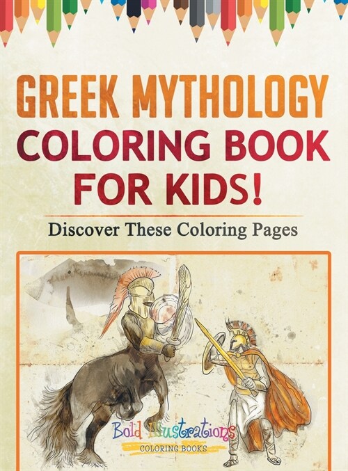 Greek Mythology Coloring Book For Kids! Discover These Coloring Pages (Hardcover)