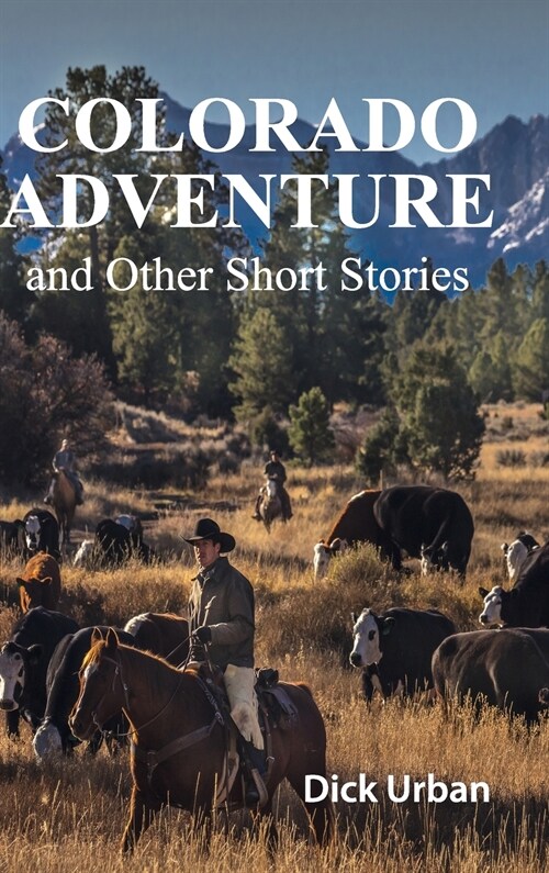 Colorado Adventure: and Other Short Stories, GIFT EDITION (Hardcover)