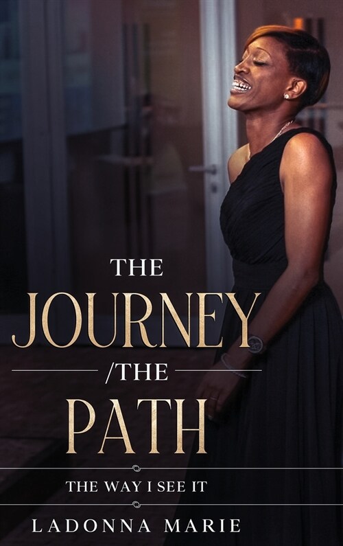 The Journey/ The Path: The Way I See It (Hardcover)