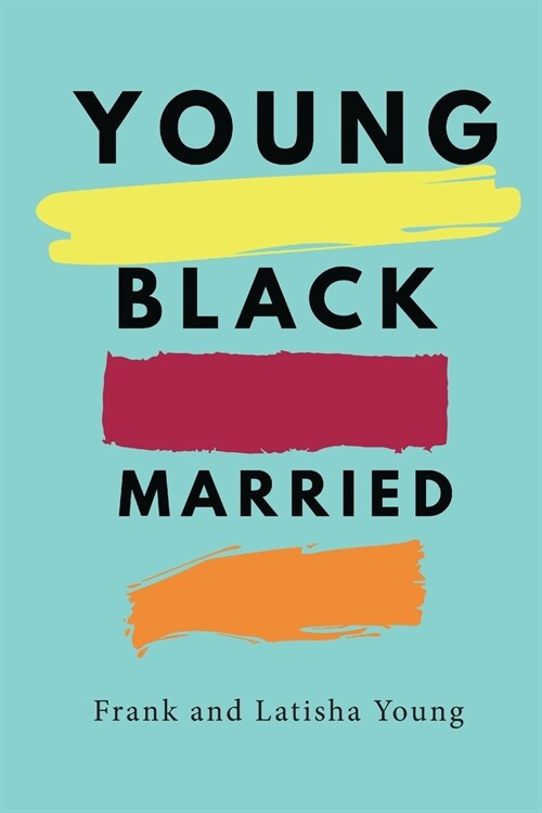Young Black and Married (Paperback)