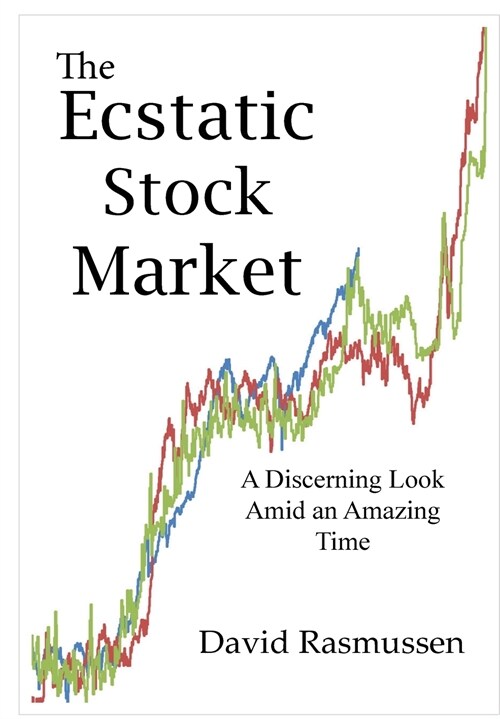 The Ecstatic Stock Market: A Map of Humanitys Future (Hardcover)