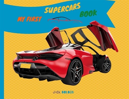 My First Supercars Book: Explain Interesting and Fun Topics about Cars to Your Child (Paperback)