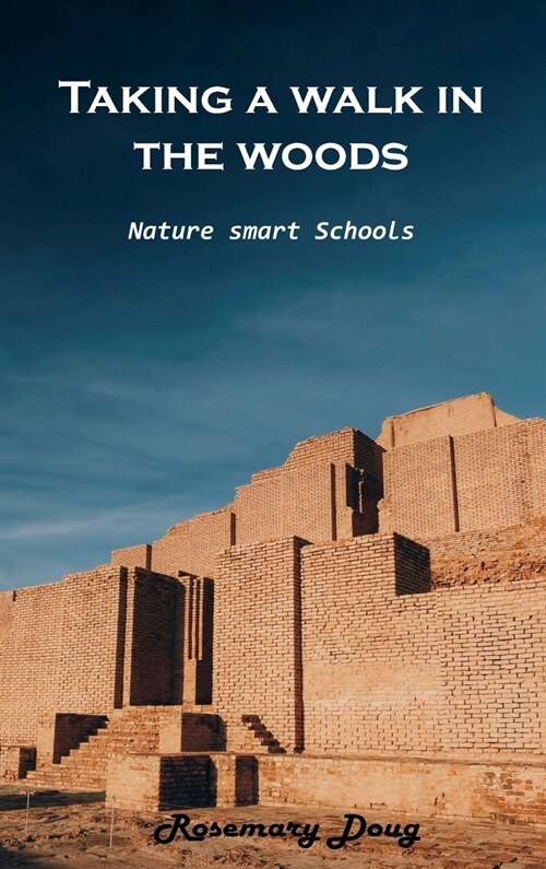 Taking a walk in the woods: Nature-Smart Schools (Hardcover)