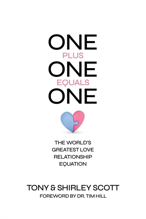 One + One = One: The Worlds Greatest Love Relationship Equation (Paperback)