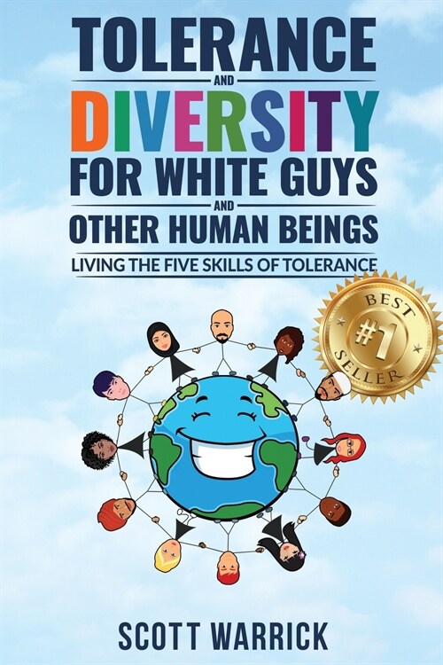 Tolerance and Diversity for White Guys...and Other Human Beings: Living the Five Skills of Tolerance (Paperback)