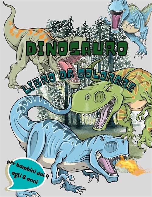 Libro da colorare dei dinosauri per i bambini: incredibile libro da colorare, regalo per ragazze e ragazzi 4-8 anni. (Paperback)