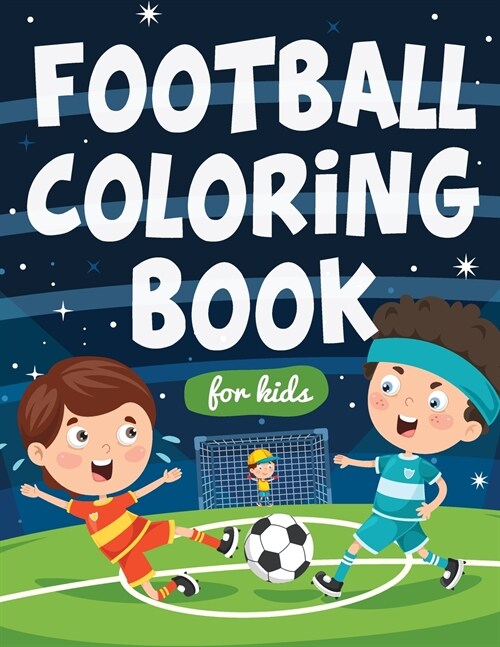Football Gifts For Boys And Girls, Football Colouring Book For Kids Aged 4-12: Football Colouring Book (Paperback)